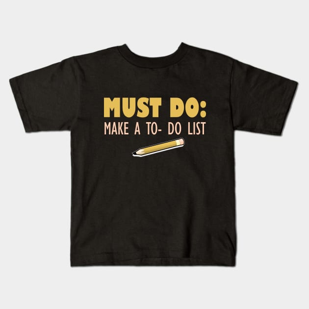 Must Do: Make A To Do List Kids T-Shirt by VintageArtwork